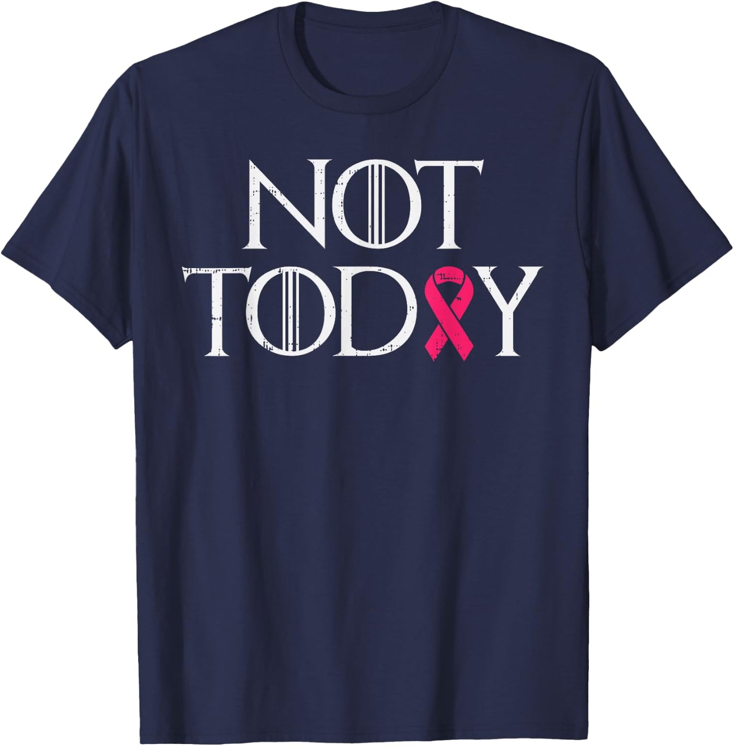 Not Today Pink Ribbon Breast Cancer Awareness Survivor Gift T-Shirt - T-Shirt | Navy