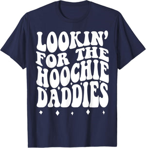 Lookin For The Hoochie Daddies T-Shirt - T-Shirt | Navy