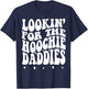 Lookin For The Hoochie Daddies T-Shirt - T-Shirt | Navy
