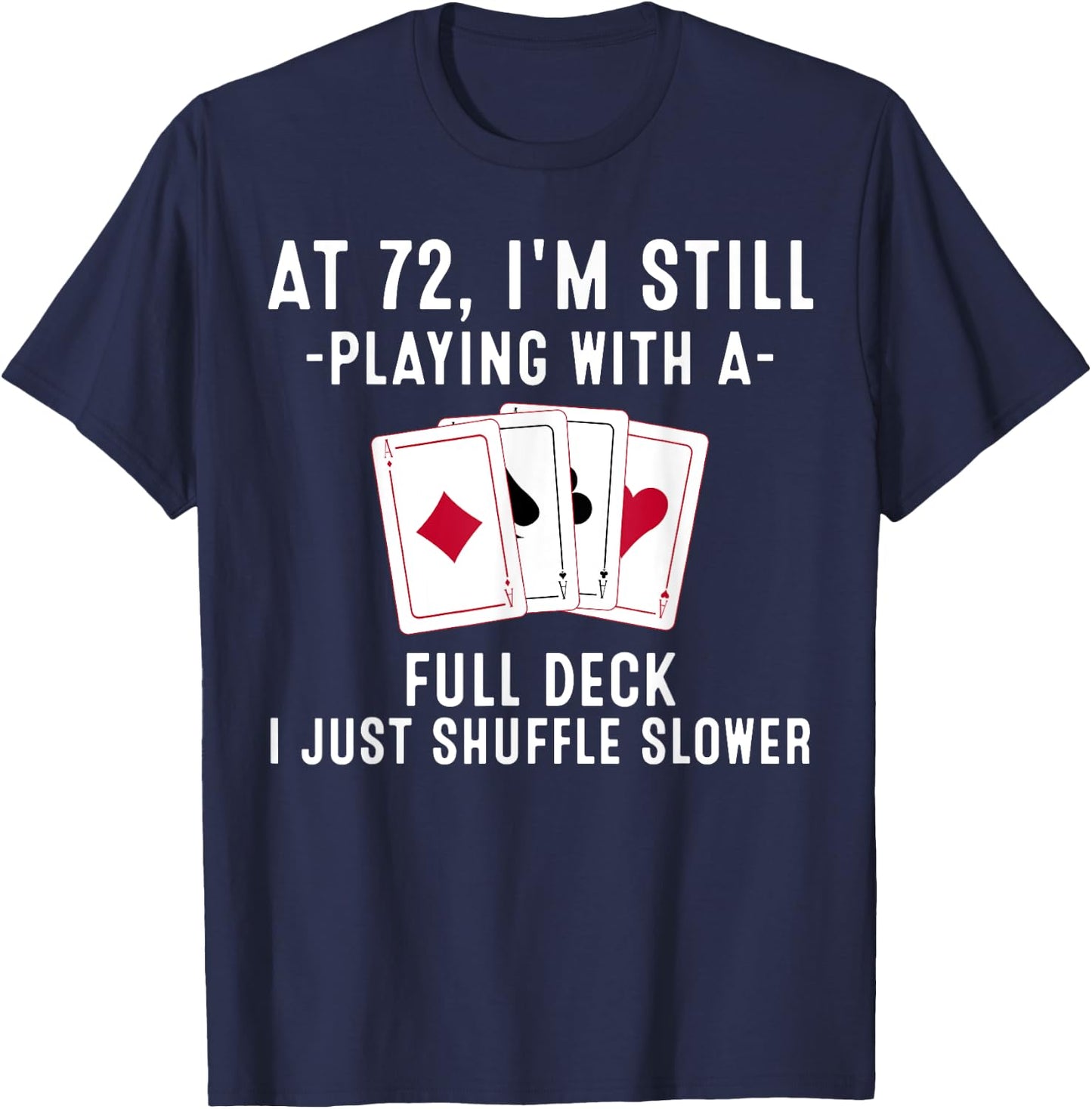 Funny 72nd Birthday Gift 72 Year Old Cards Player T-Shirt - T-Shirt | Navy