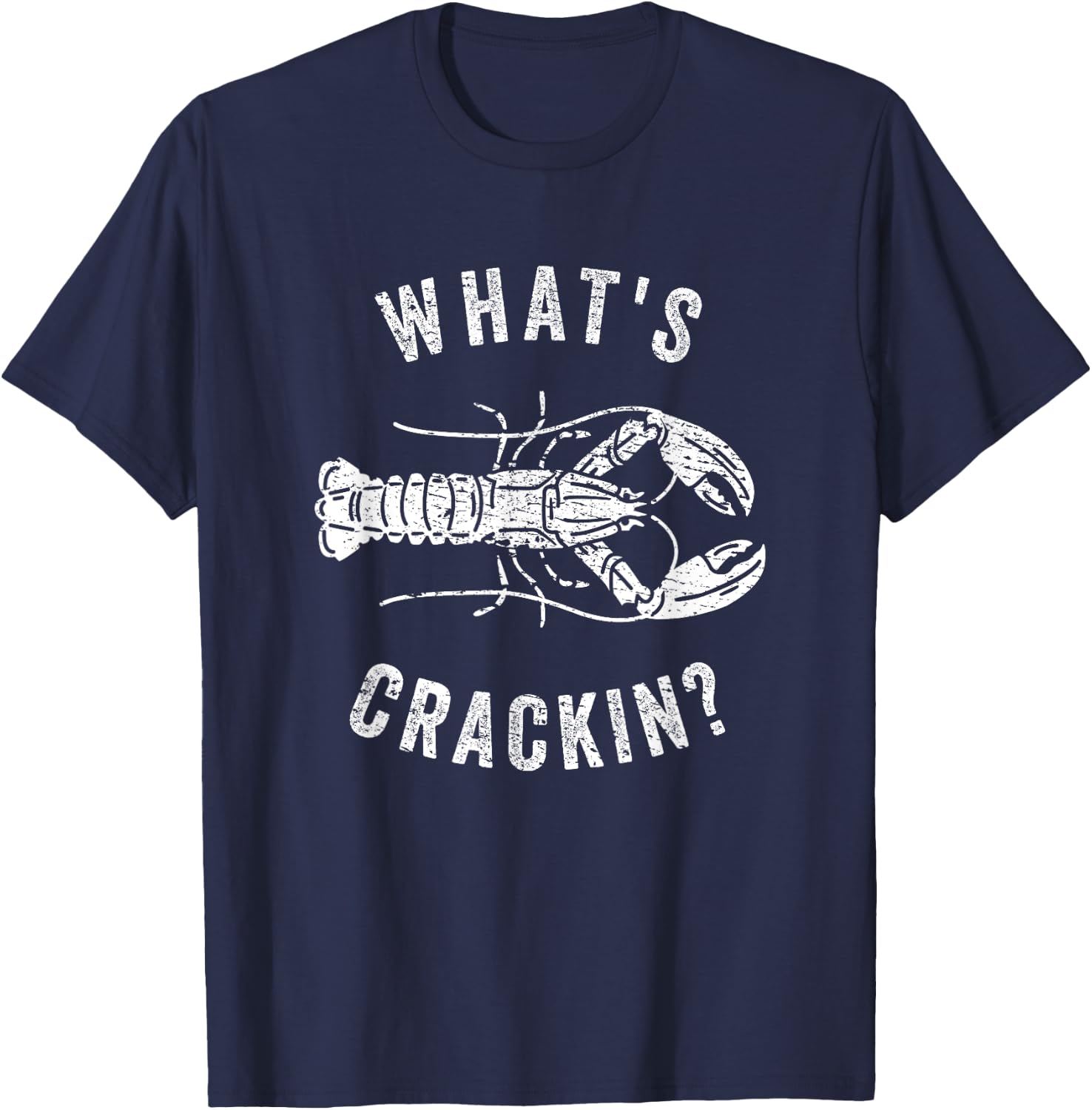 What's Crackin? Sarcastic Funny Lobster T-Shirt - T-Shirt | Navy