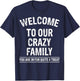 Welcome To Our Crazy Family Funny Family Members T-Shirt - T-Shirt | Navy