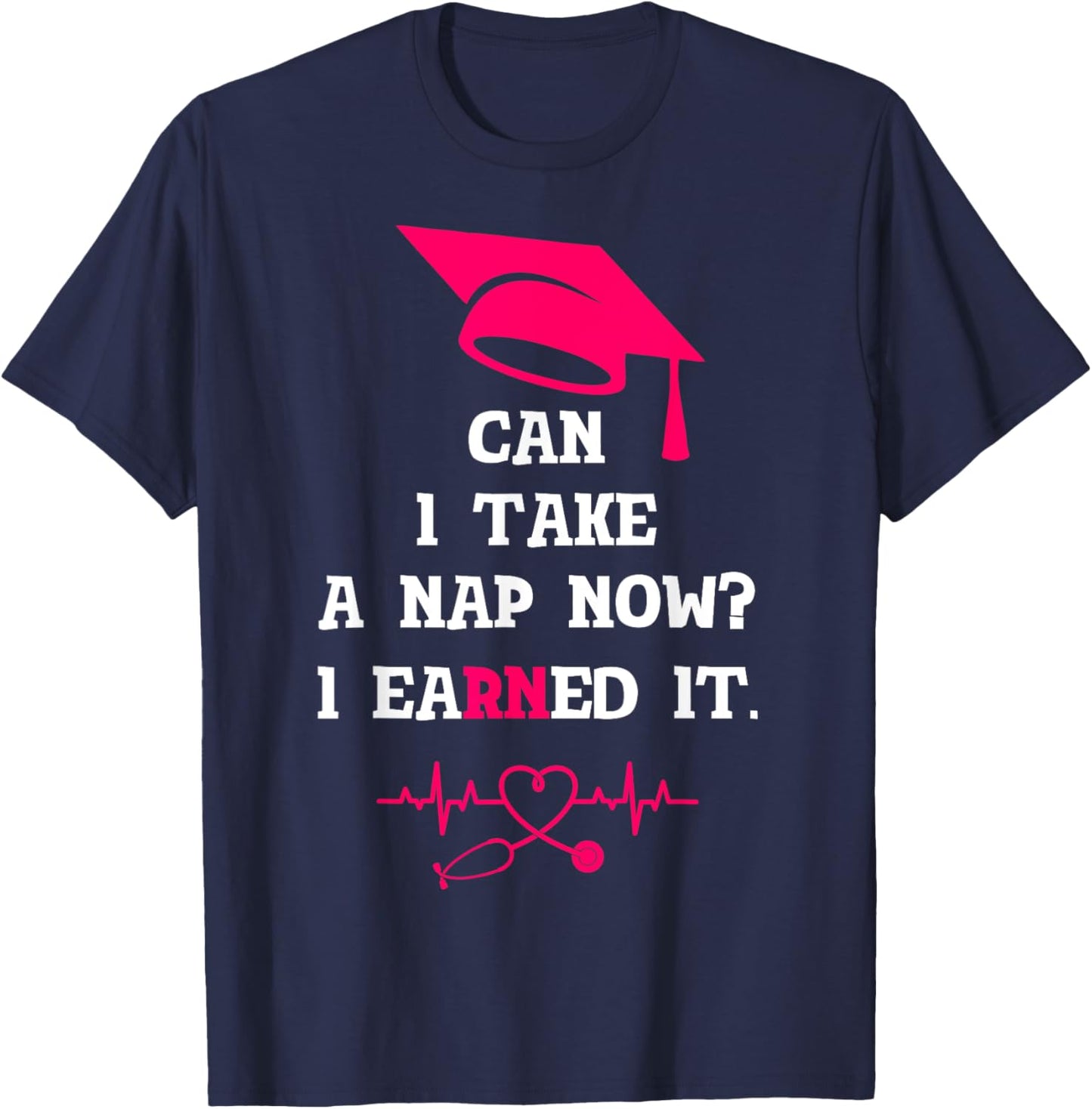 RN LVN CNA Nurse Grad Earned It Cool Nursing Graduate Gift T-Shirt - T-Shirt | Navy