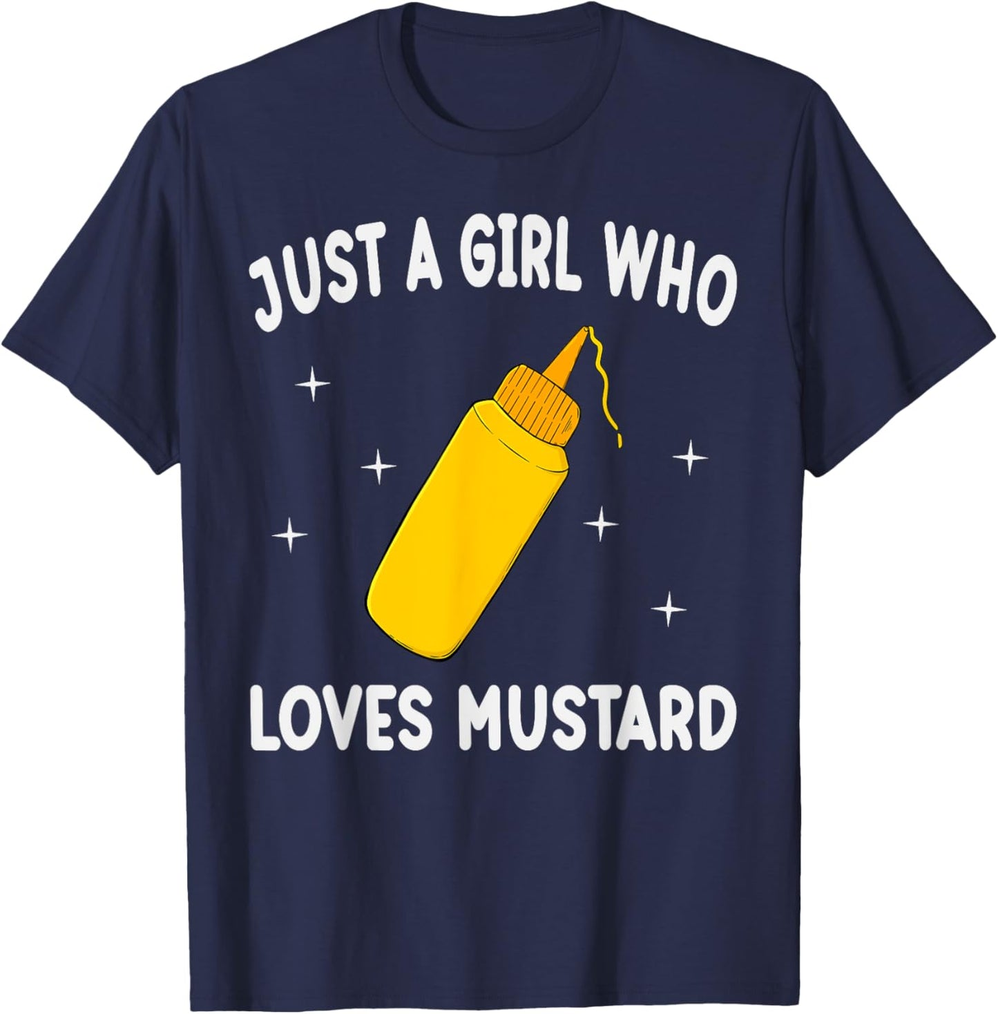 Just A Girl Who Loves Mustard Funny Mustard Lover Gift T-Shirt - T-Shirt | Navy