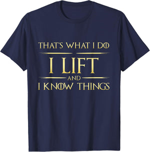 I Lift And I Know Things Gym Lift Fitness T-Shirt - T-Shirt | Navy