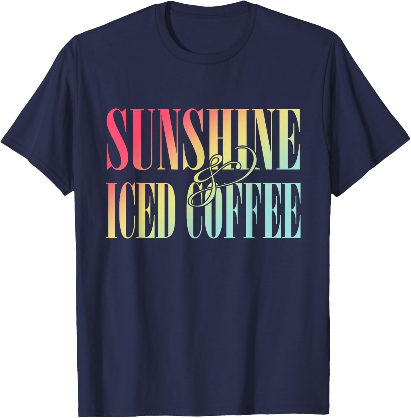 Sunshine And Iced Coffee Summer Apparel Women T-Shirt - T-Shirt | Navy