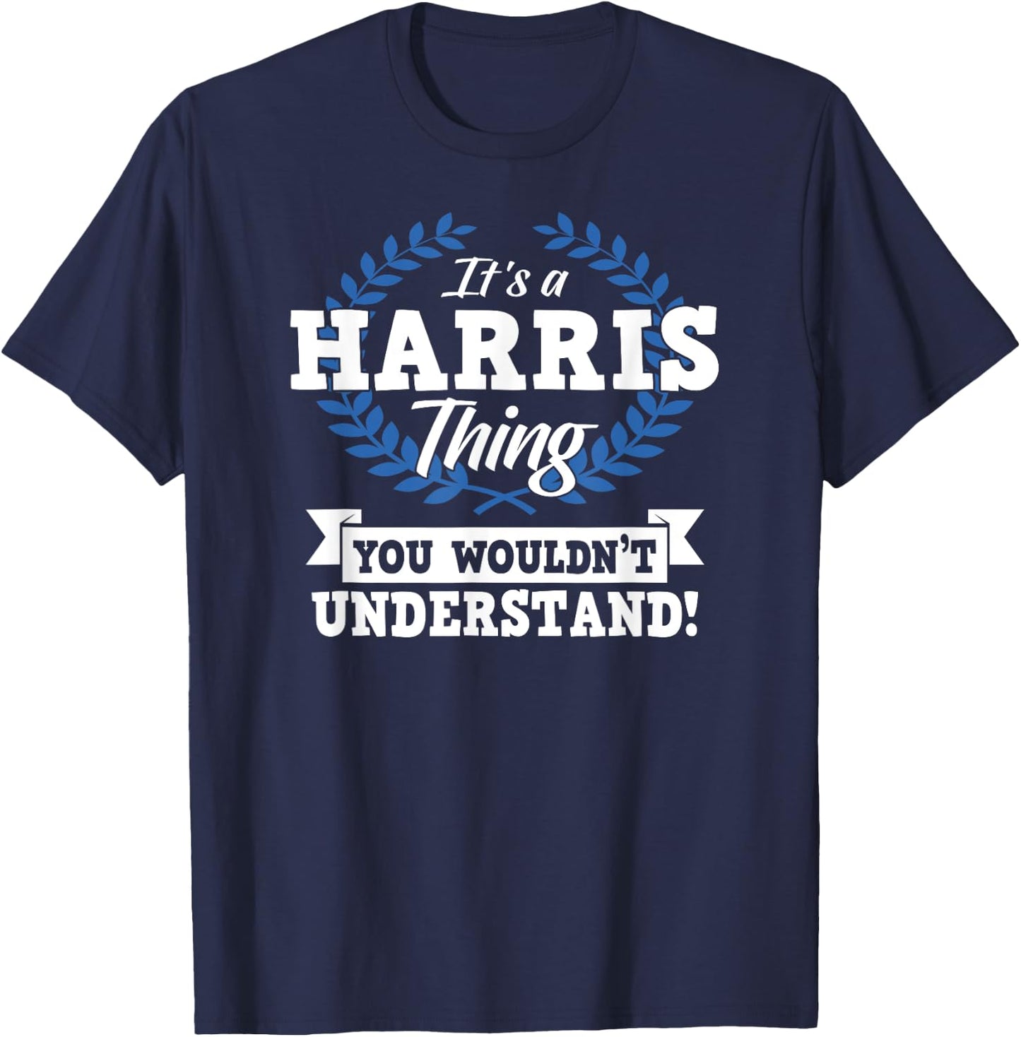 It's A Harris Thing You Wouldn't Understand Name T-Shirt - T-Shirt | Navy