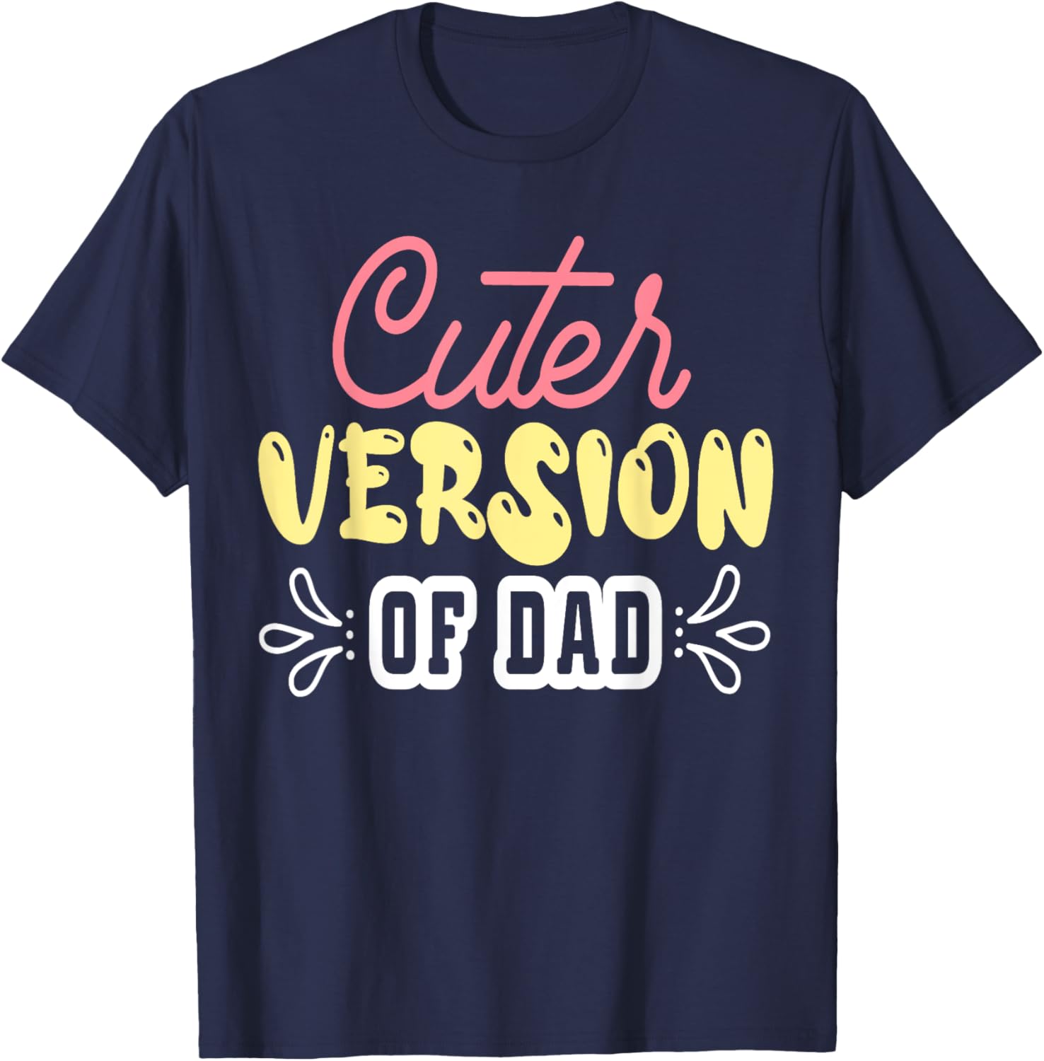 Cuter Version of Dad Funny Cute Kid Boy Girl Proud New Dad T-Shirt - T-Shirt | Navy
