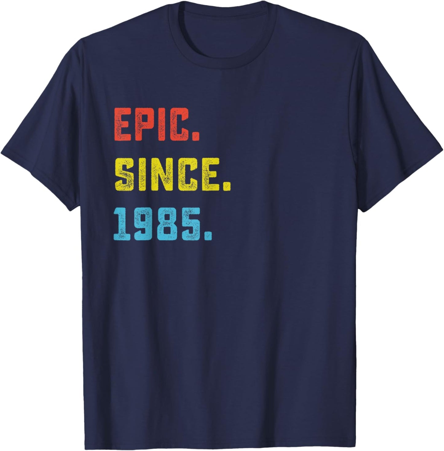 Epic Since 1985 40th Birthday For 40 Years Old T-Shirt - T-Shirt | Navy