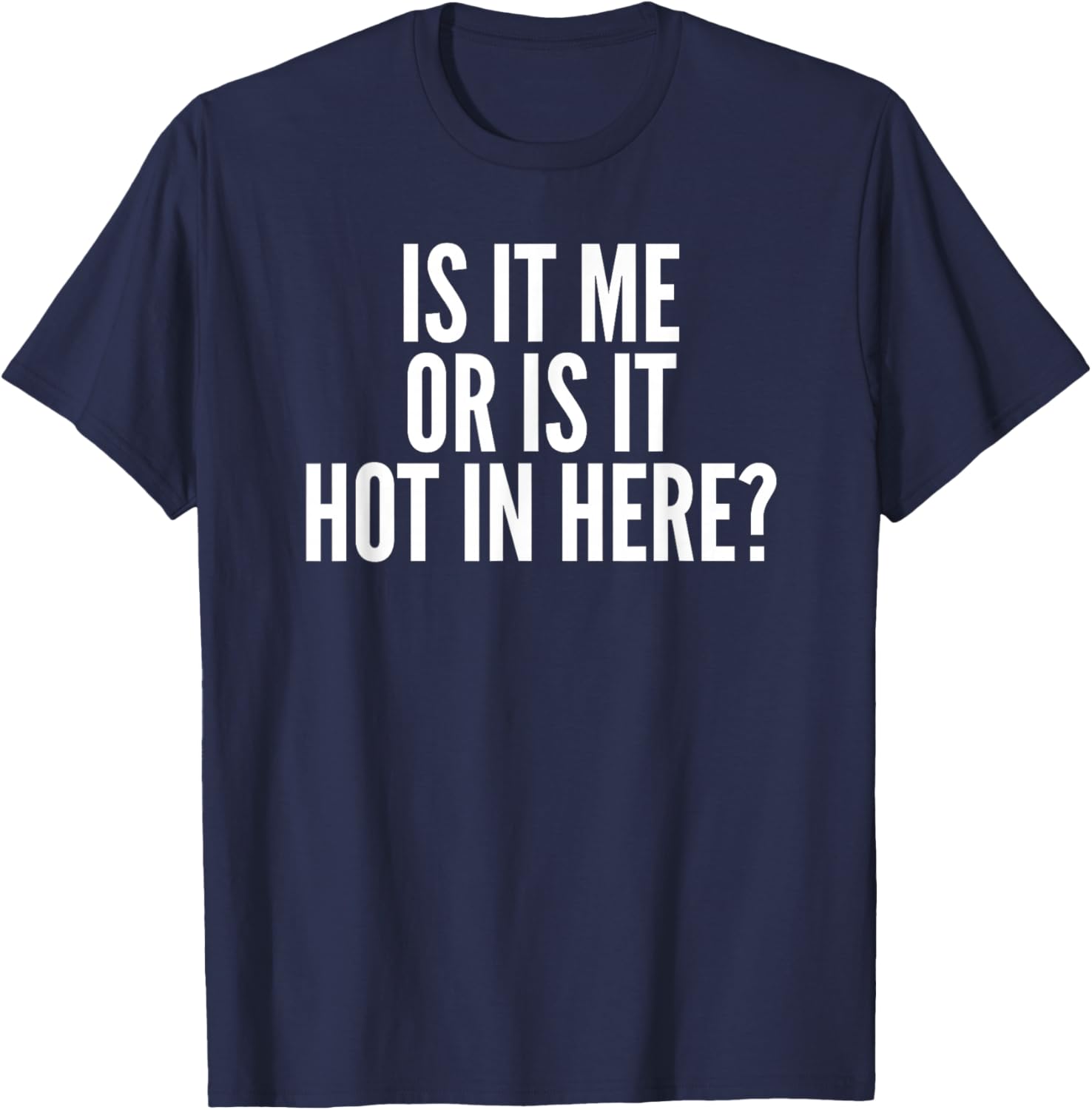Tennessee Merchant Is It Me Or Is It Hot In Here? , Small, Black T-Shirt - T-Shirt | Navy