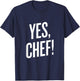 SFM: Yes Chef Boss Bear Funny Graphic Gift T-Shirt - T-Shirt | Navy