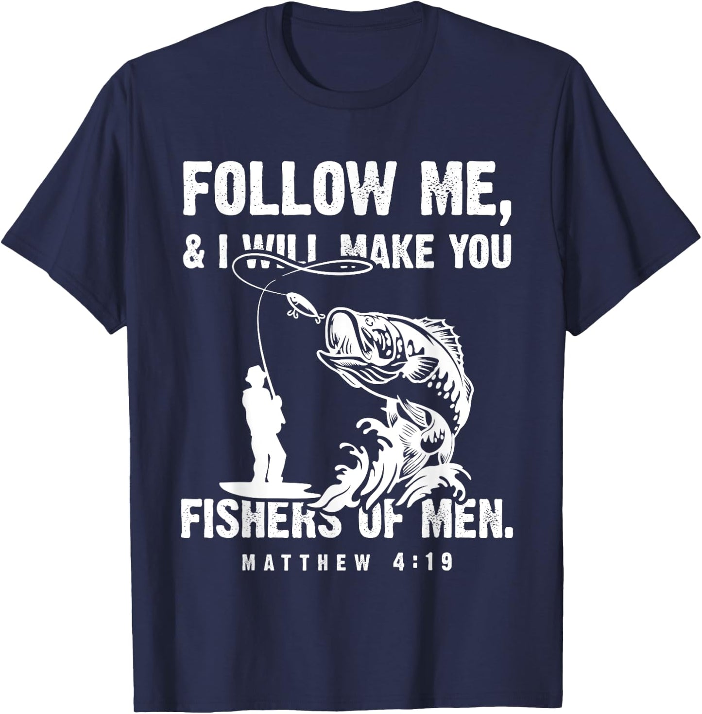 Funny Follow Me Fisher of Men Christian Fishing Gift T-Shirt - T-Shirt | Navy
