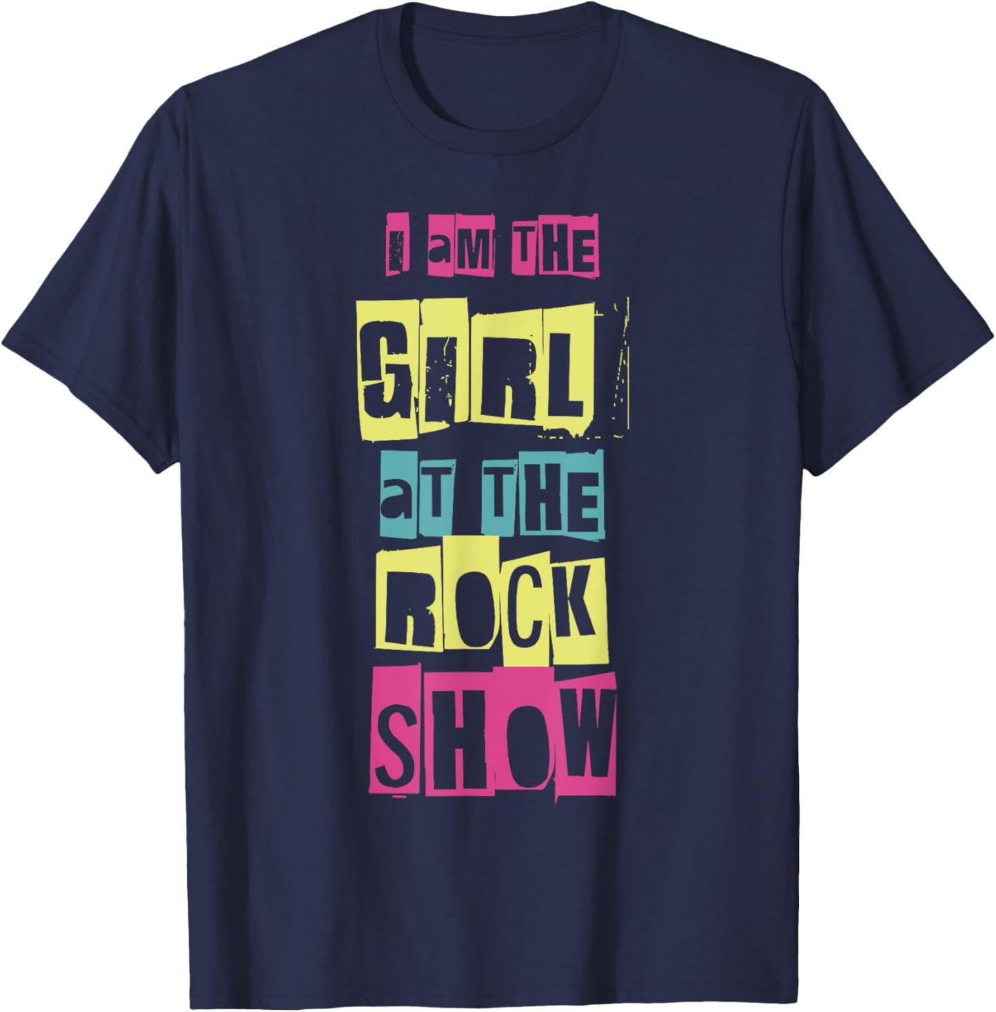 I Am The Girl At The Rock Show Funny Punk Rock Music Lover T-Shirt - T-Shirt | Navy