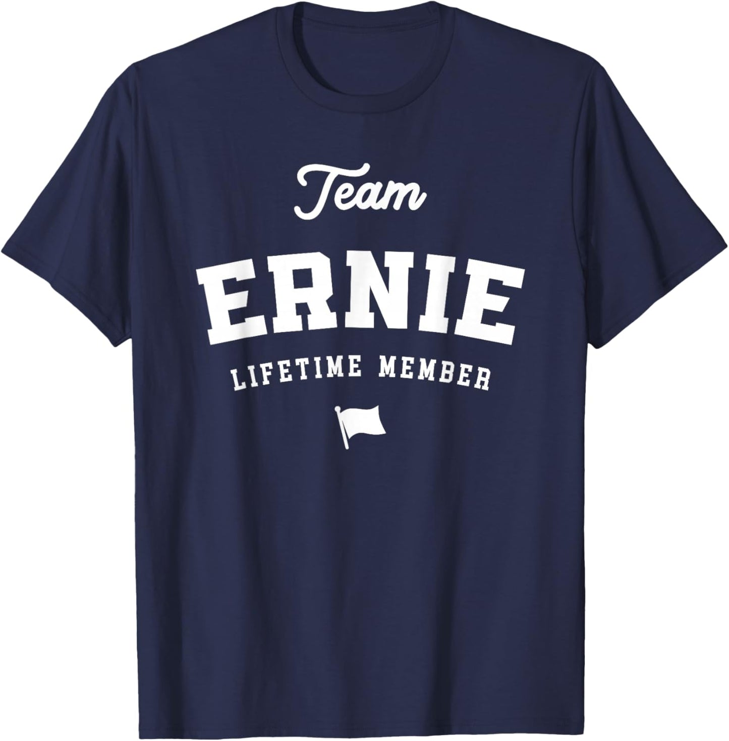 Team Ernie Lifetime Member Funny Name Ernie T-Shirt - T-Shirt | Navy