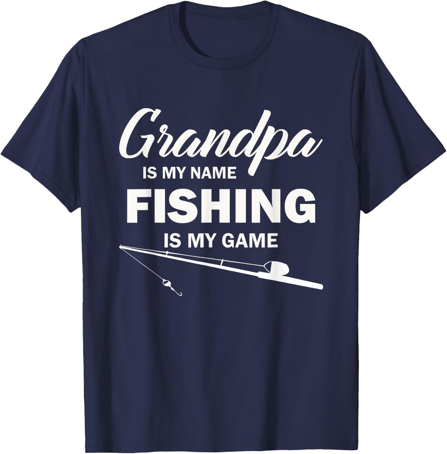 Grandpa is My Name Fishing is My Game T-Shirt - T-Shirt | Navy