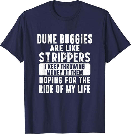 Funny Dune Buggies Buggy Like Strippers Money Beach Ride Men Women T-Shirt - T-Shirt | Navy