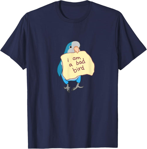 I am a bad Bird Funny Blue Quaker Parrot Blue Monk Parakeet