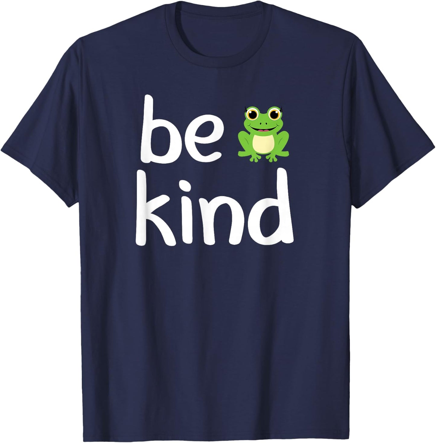 Cute, be Kind, Frog, Inspirational, for Family T-Shirt - T-Shirt | Navy