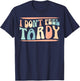 I Don't Feel Tardy Tardiness Funny Sayings Distressed T-Shirt - T-Shirt | Navy