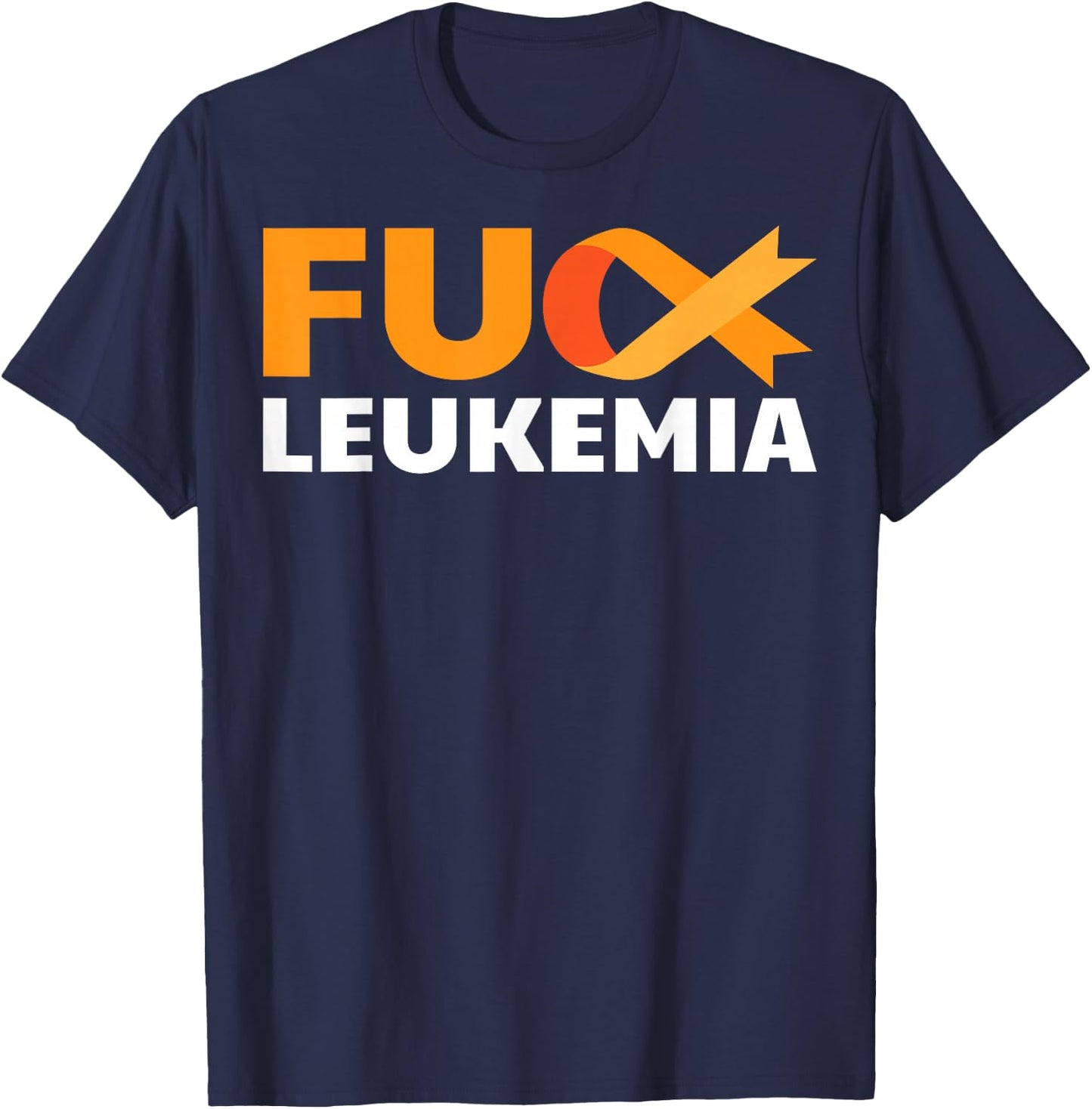 Fuck Leukemia Orange Ribbon Awareness Cancer Survivor Gift T-Shirt - T-Shirt | Navy
