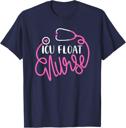 ICU Float Nurse - Floating Intensive care unit Float Nursing T-Shirt - T-Shirt | Navy