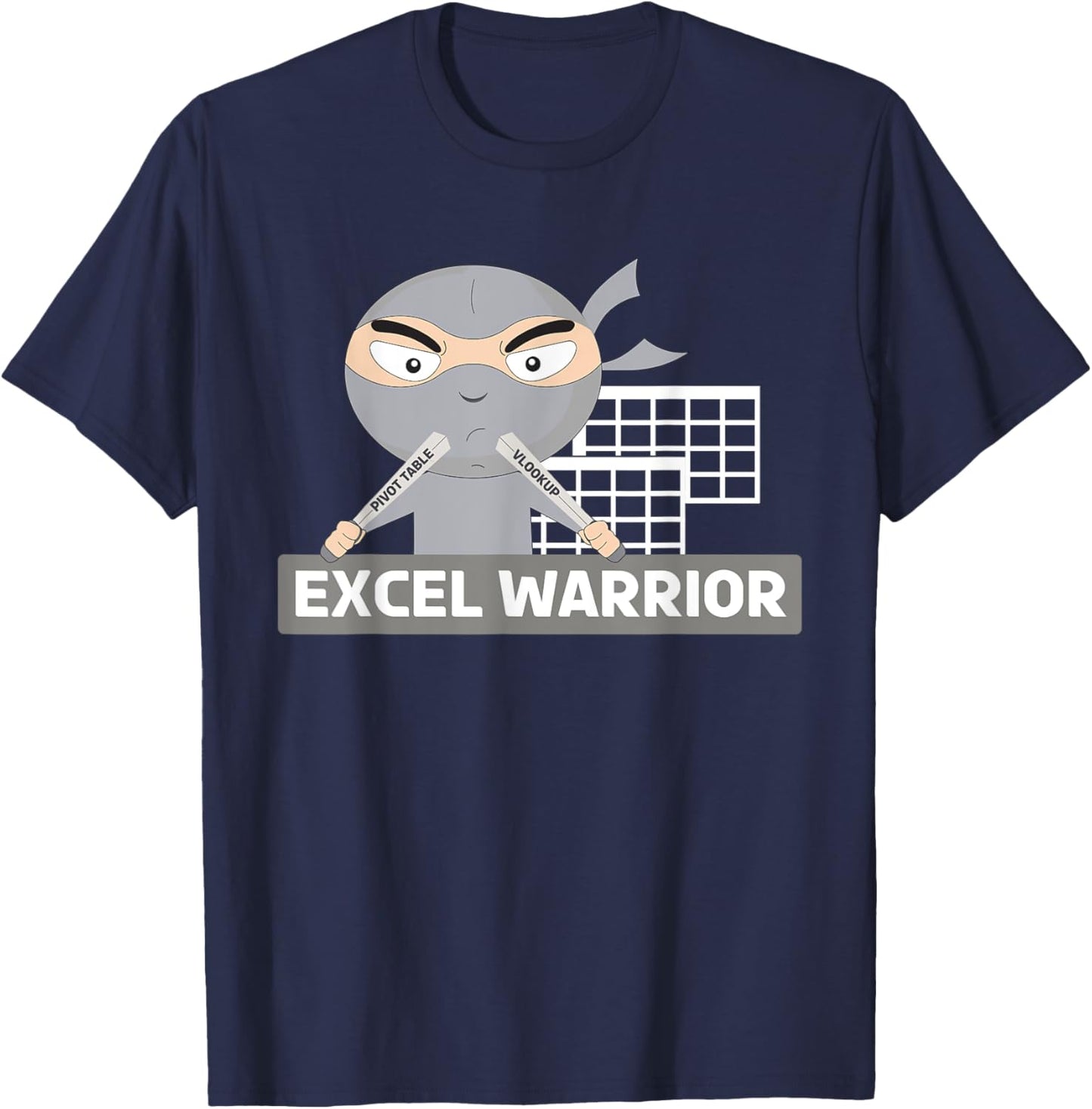 Excel Warrior Excel Ninja Shirt Excel Shirts Funny T-Shirt - T-Shirt | Navy