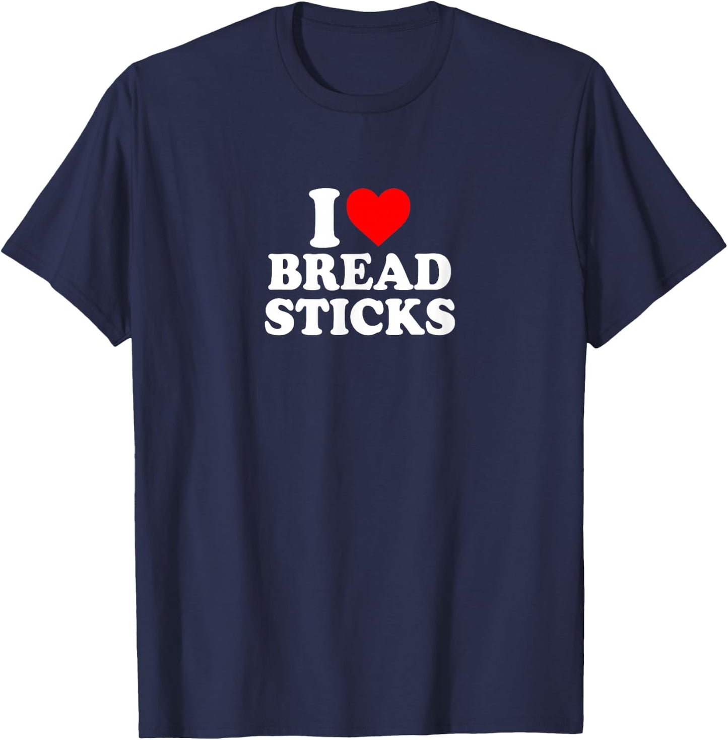 I Love Heart Breadsticks Simple Cute Funny Bread Sticks T-Shirt - T-Shirt | Navy