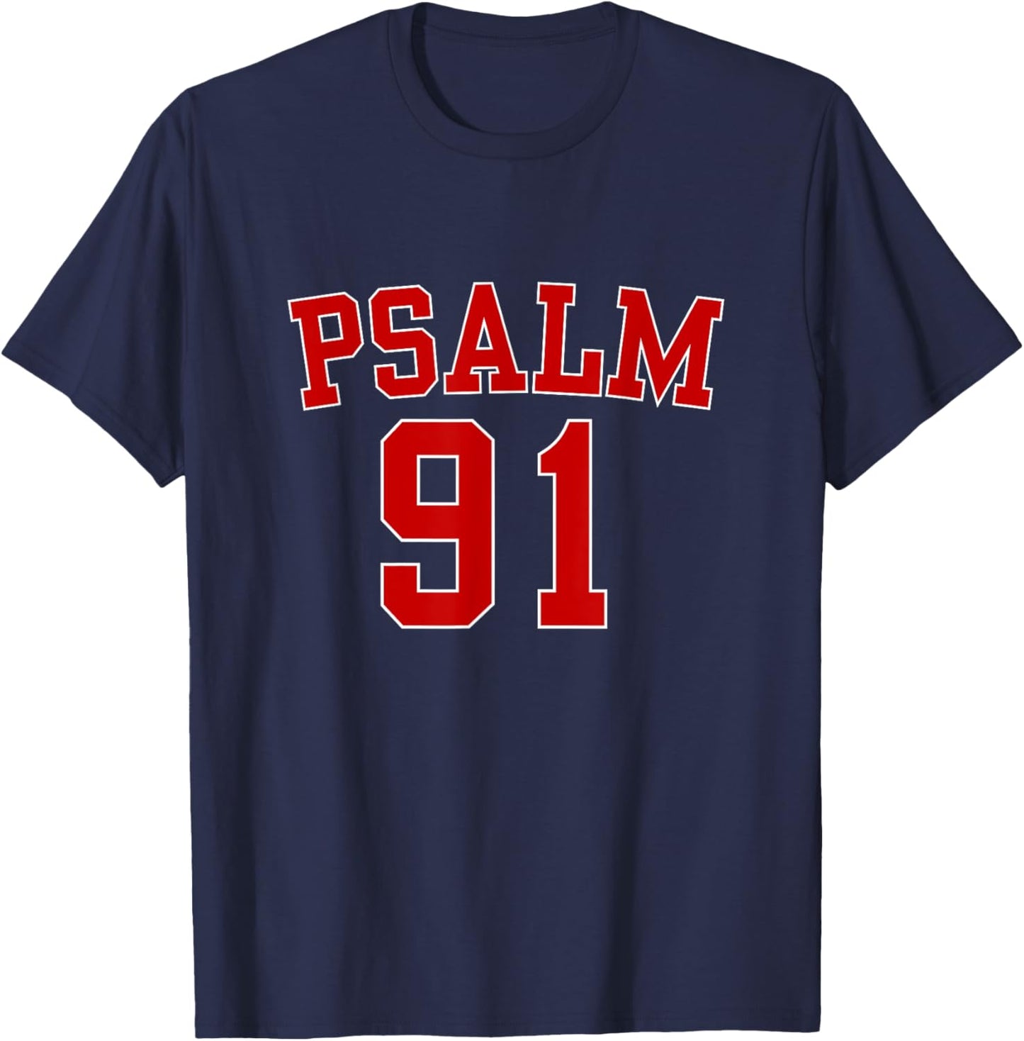 Psalm 91 Christian Blessed Religious Hymn Christ Jesus Love T-Shirt - T-Shirt | Navy
