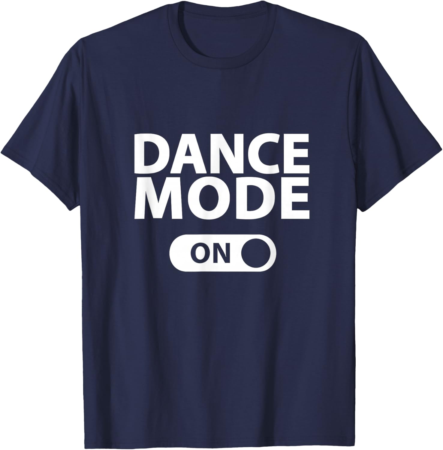 Dance Mode On T-Shirt - T-Shirt | Navy