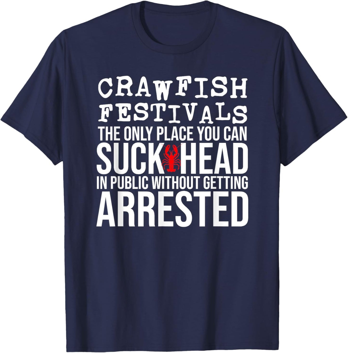 Funny Suck Crawfish Head Adult Humor Inappropriate T-Shirt - T-Shirt | Navy
