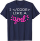 I Code Like A Girl Funny Binary Coding Computer Science T-Shirt - T-Shirt | Navy