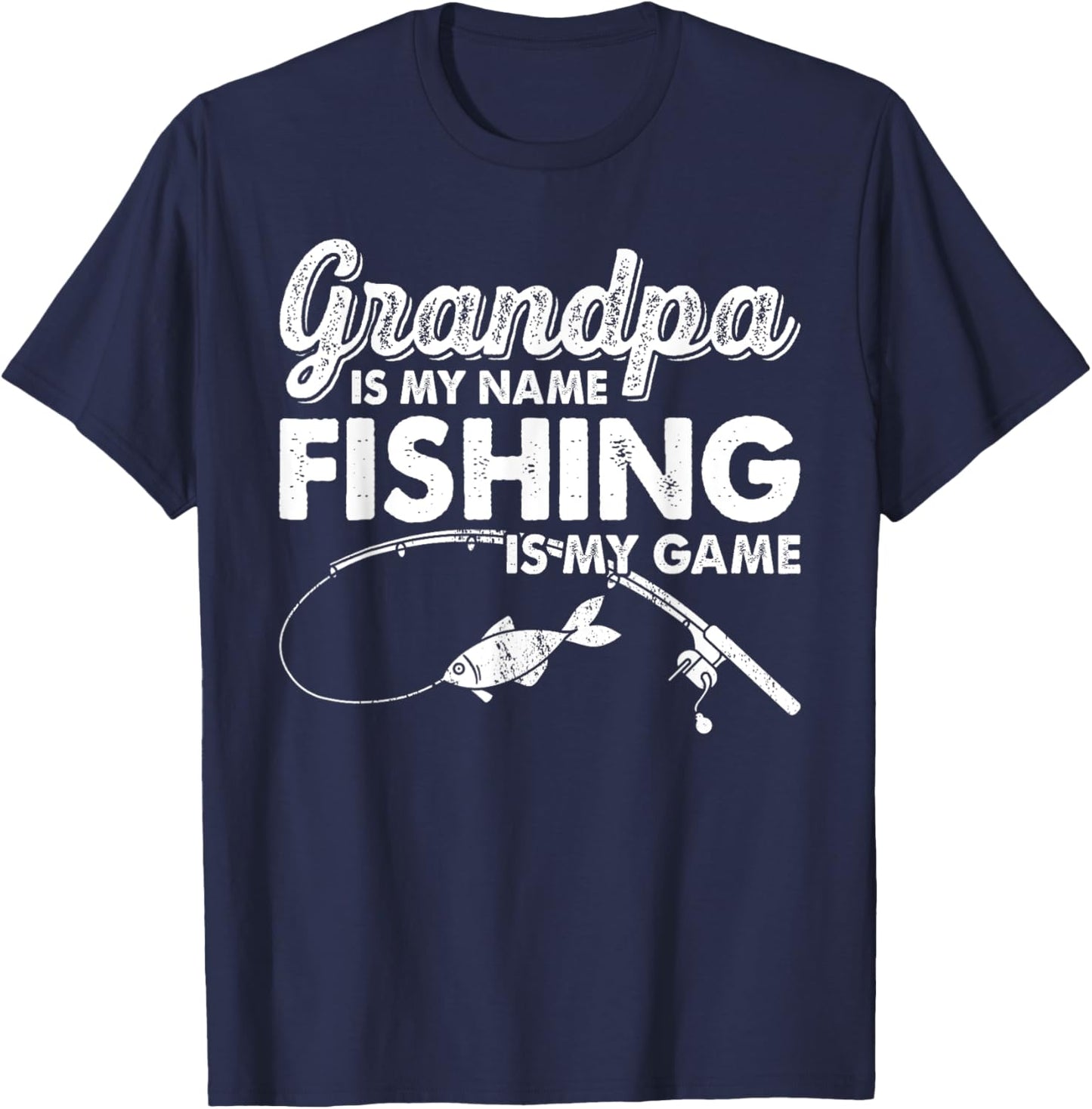 Grandpa Is My Name Fishing Is My Game Funny T-Shirt - T-Shirt | Navy