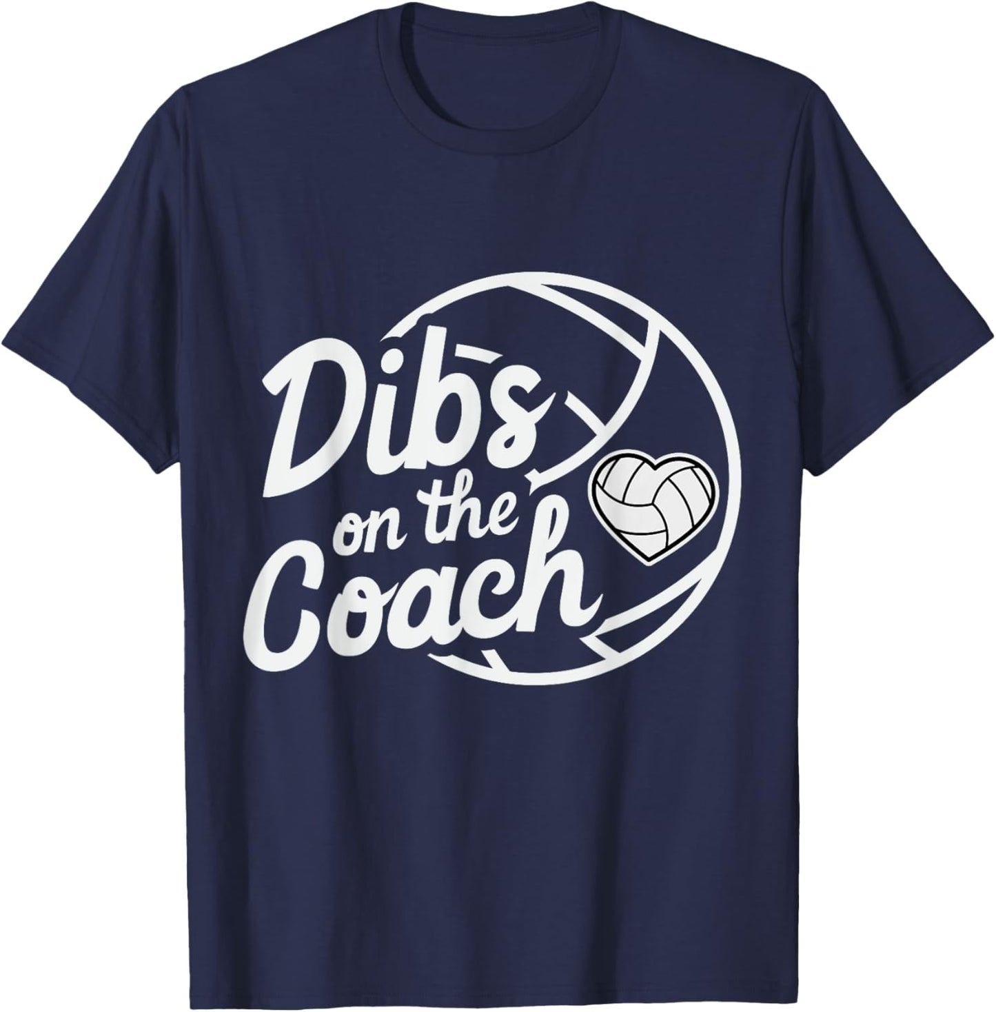 Dibs On The Coach Volleyball Coach's Wife Sport family T-Shirt - T-Shirt | Navy