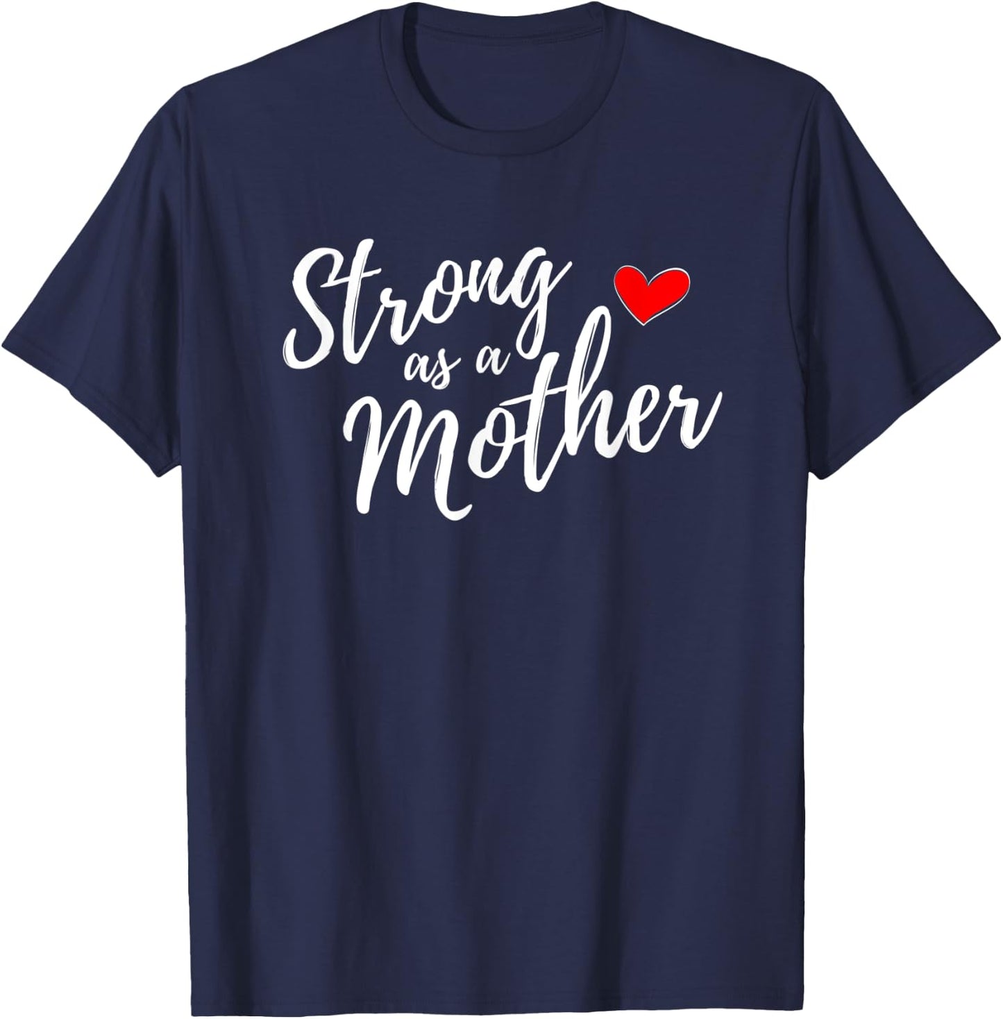 Strong as a Mother Empowered Mom Life Gift Mother's Day T-Shirt - T-Shirt | Navy