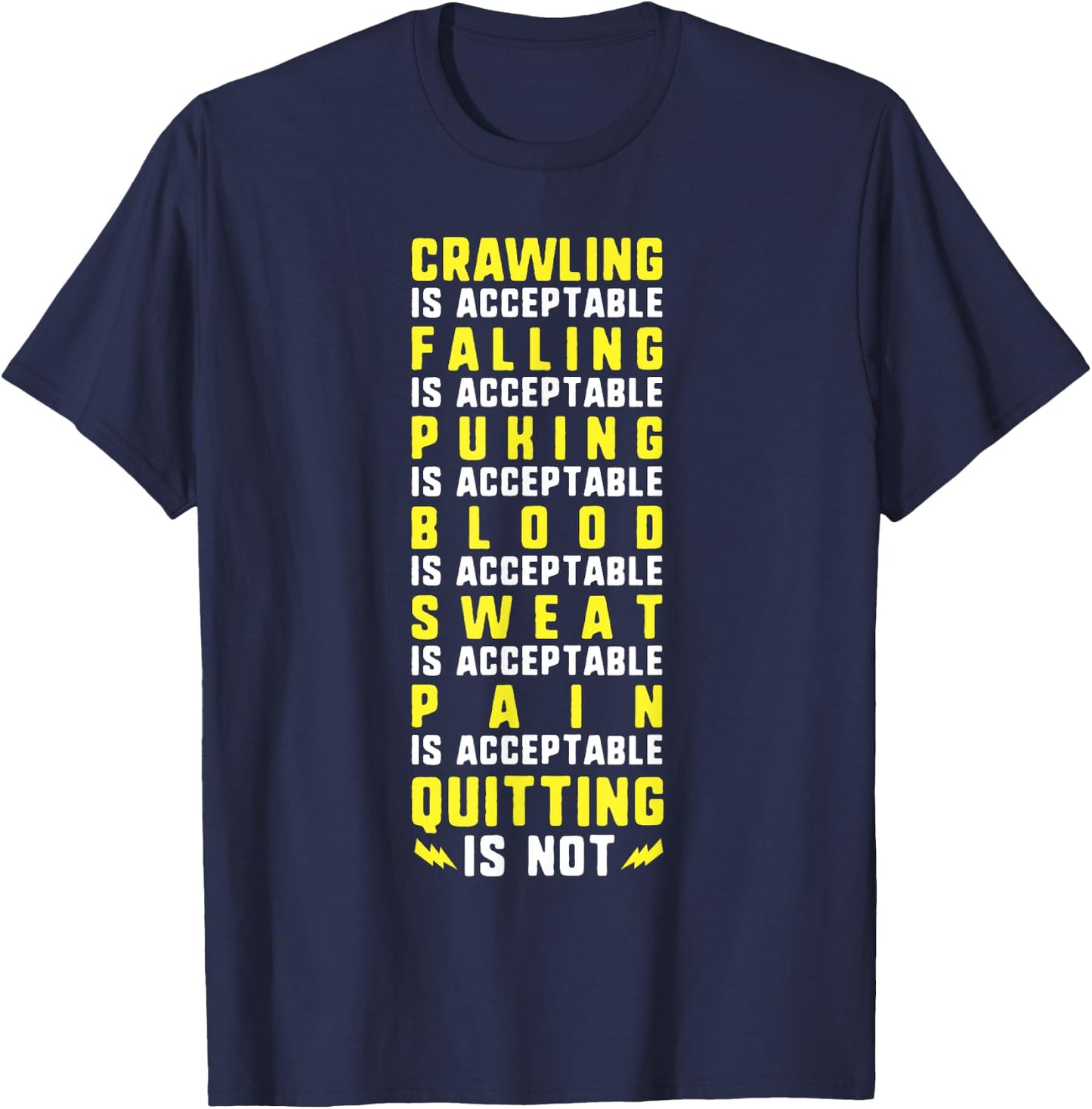 Crawling is Acceptable Quitting is Not Motivational Gym T-Shirt - T-Shirt | Navy