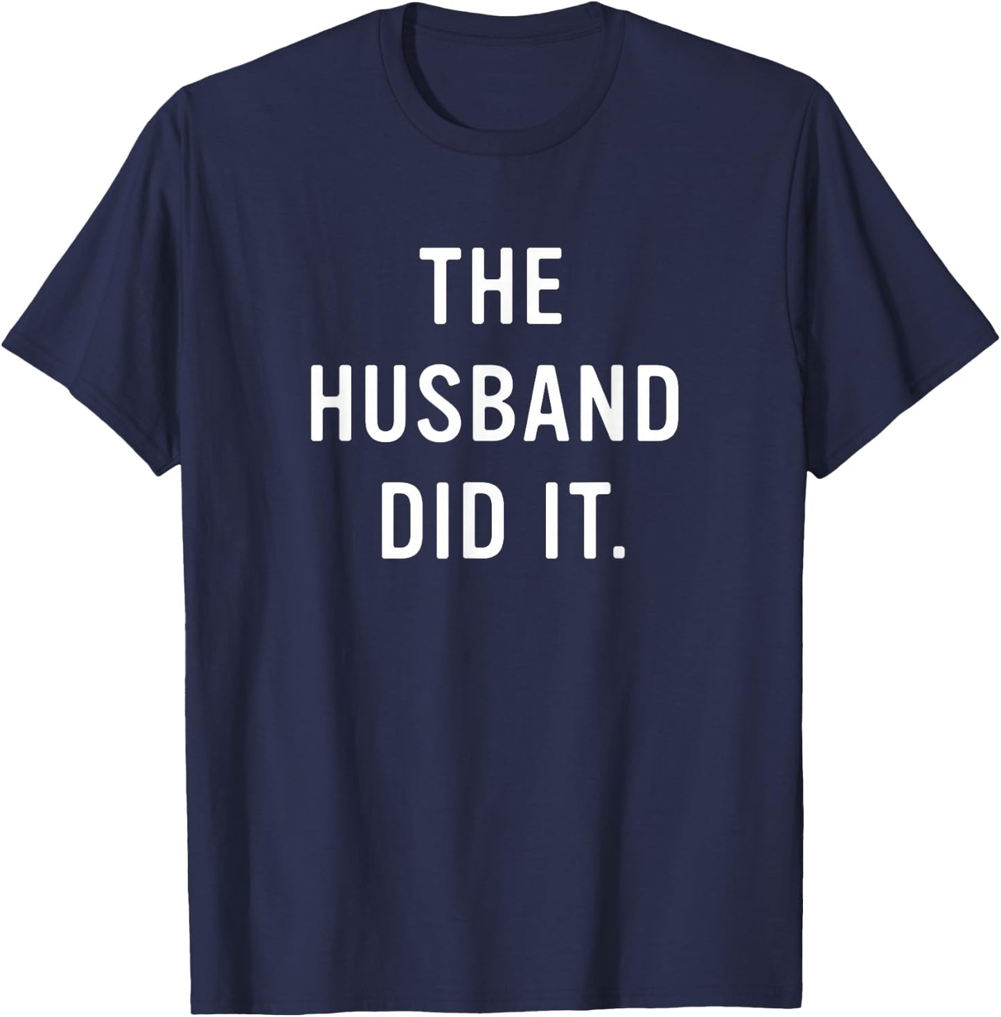 The Husband Did It | True Crime Murder Mystery Book Club T-Shirt - T-Shirt | Navy