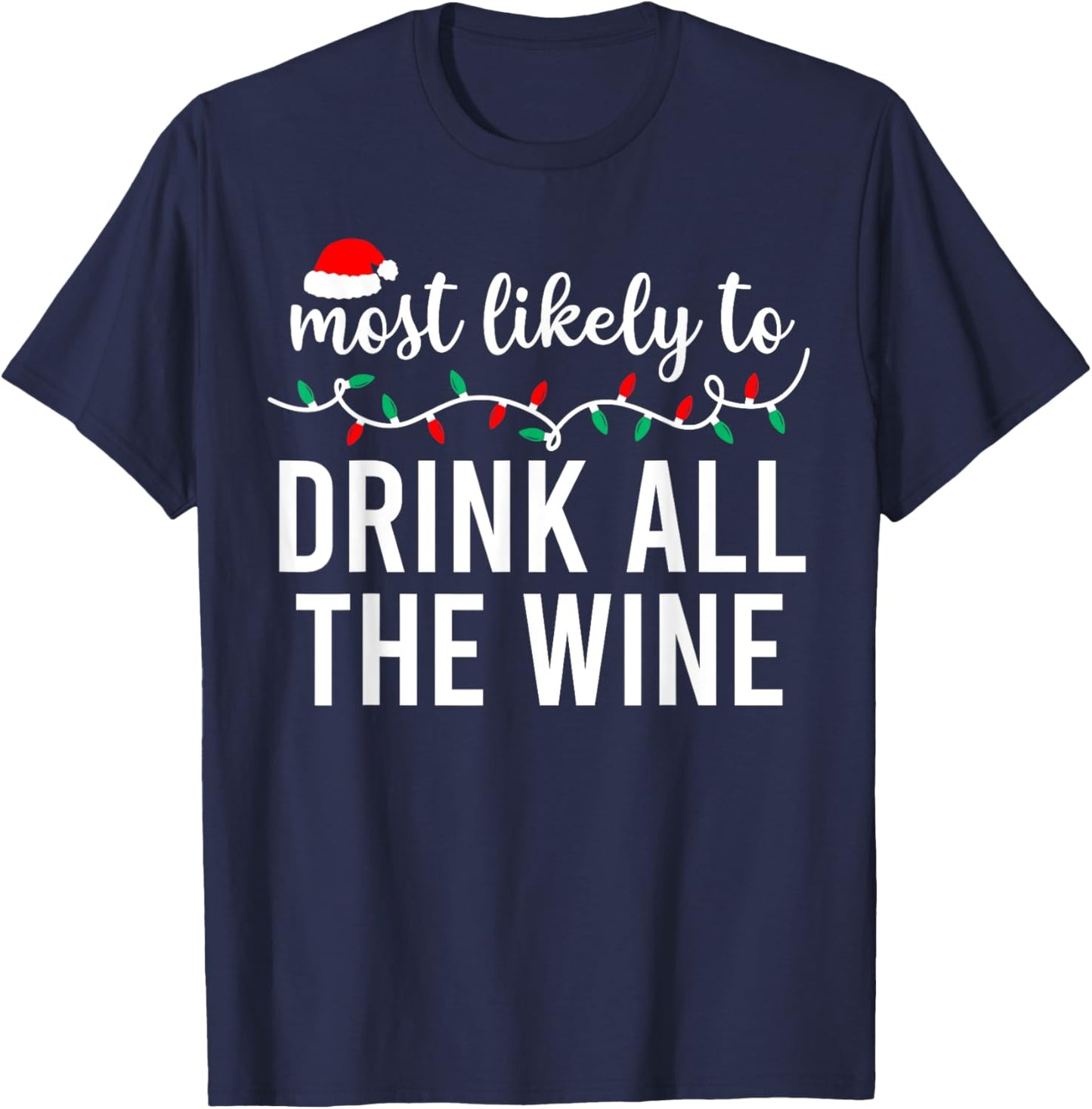 Most Likely to Christmas Shirt Matching Family Pajamas Funny T-Shirt - T-Shirt | Navy