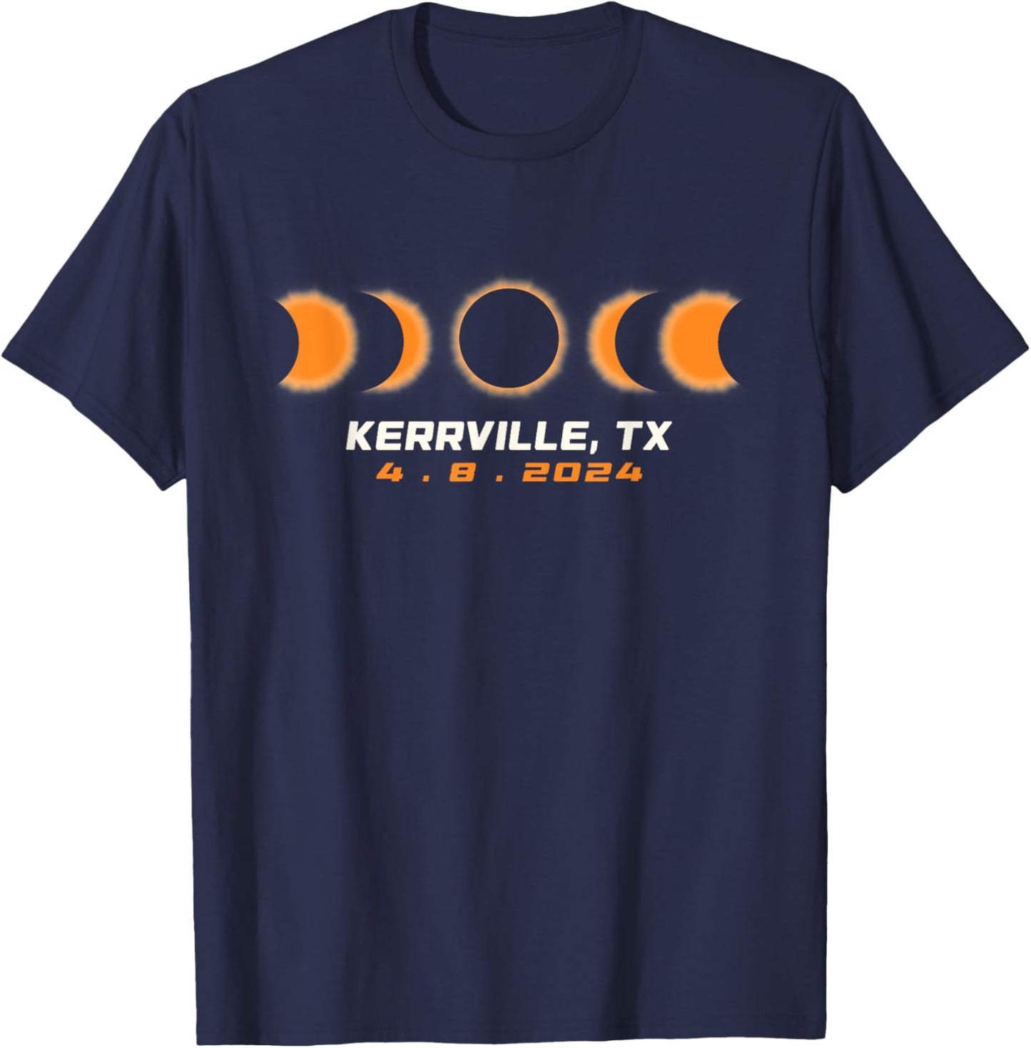 Total Solar Eclipse 2024 Kerrville Texas April 8 2024 T-Shirt - T-Shirt | Navy