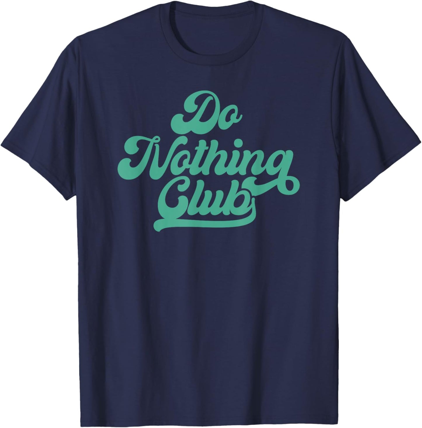 Do nothing club - Men Women T-Shirt - T-Shirt | Navy