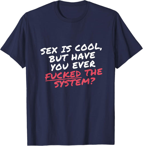 Sex is cool but have you ever Fucked the system Protester