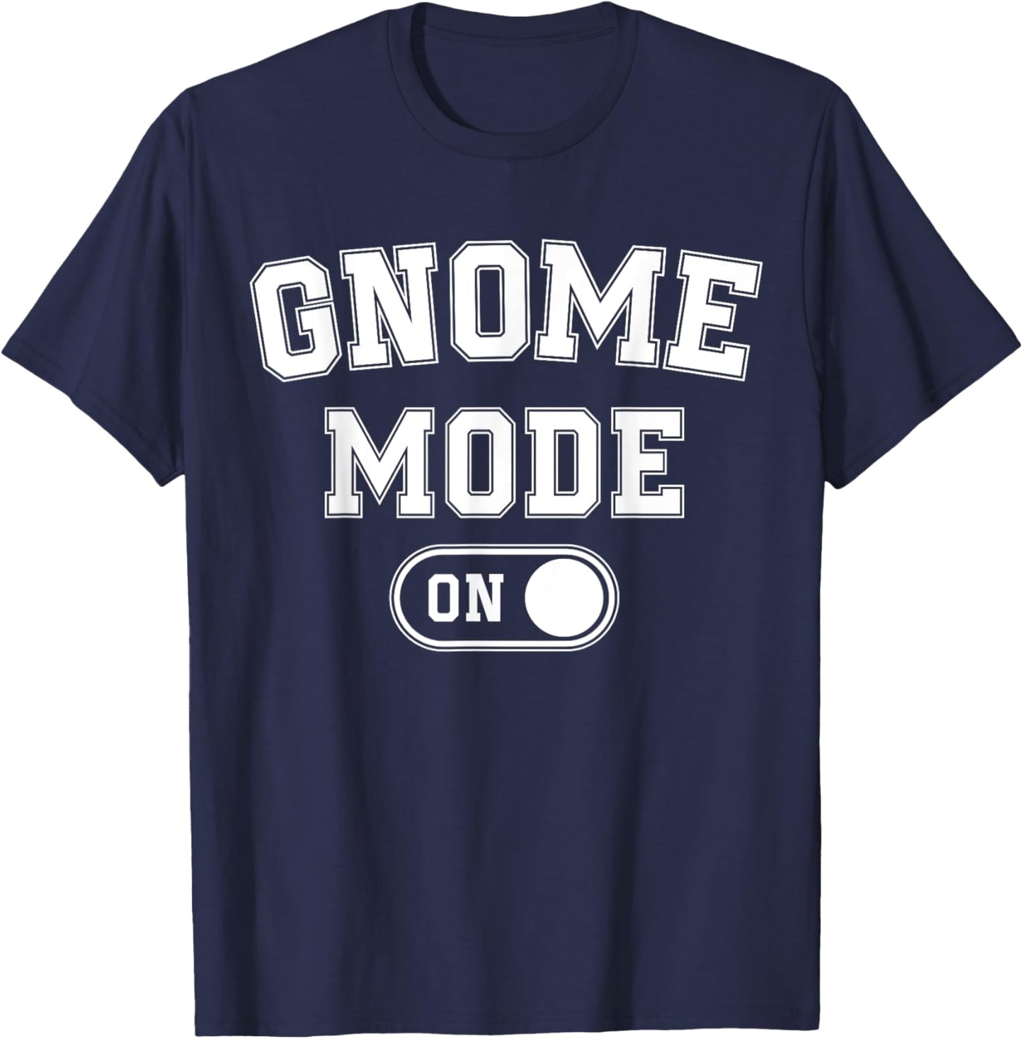 Gnome Mode On Costume Funny Gardener Gift Garden Lover T-Shirt - T-Shirt | Navy