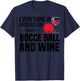 Funny Bocce Ball Gift Men Women Boccie Players Wine Drinkers T-Shirt - T-Shirt | Navy
