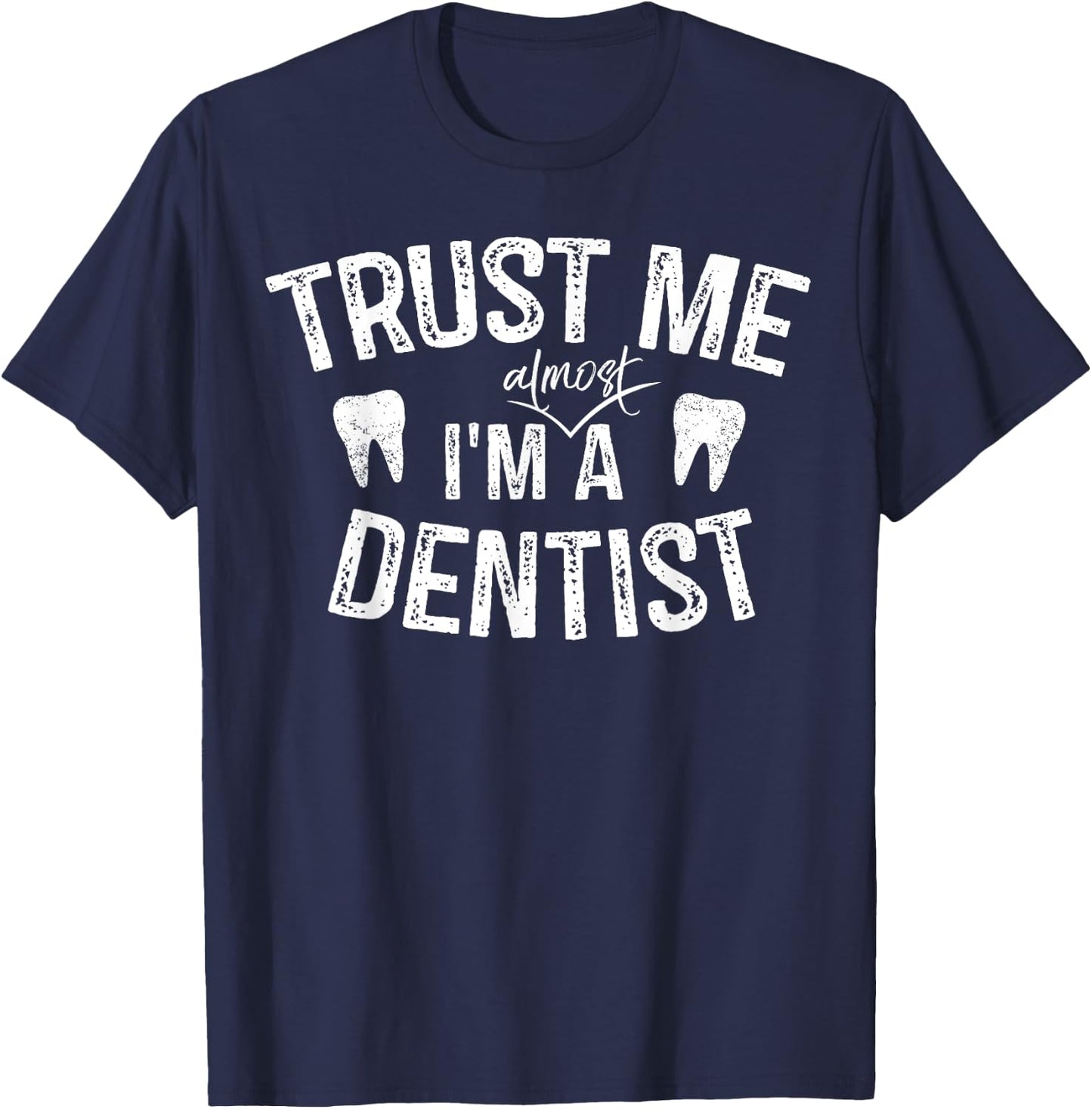 Funny Dentist Gifts Trust Me I'm A Dentist Dental Hygienist T-Shirt - T-Shirt | Navy