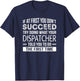 Dispatcher Gift Funny Appreciation Succeed T-Shirt - T-Shirt | Navy