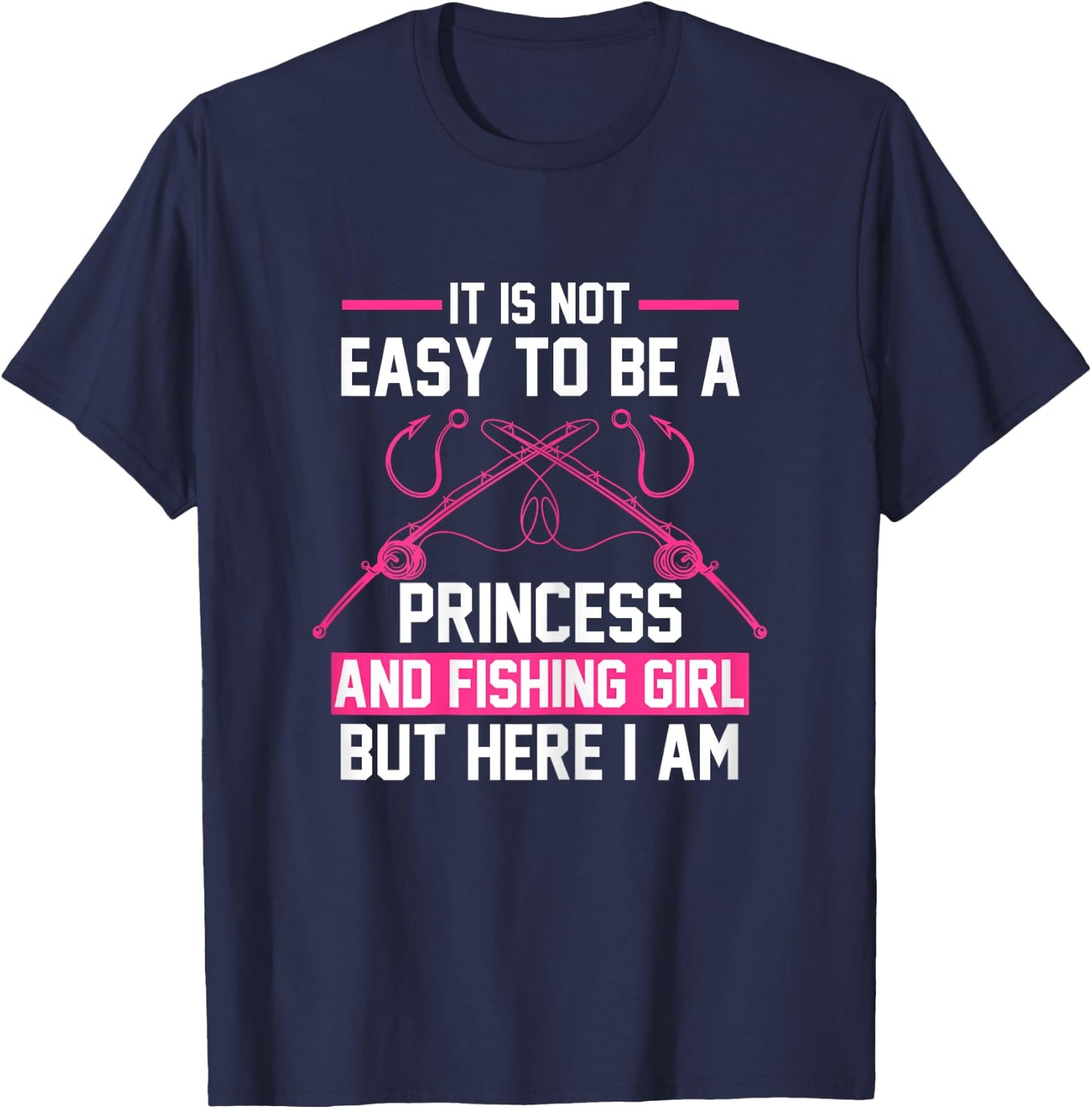 It's not easy Princess Fishing Girl Fish Gift T-Shirt - T-Shirt | Navy