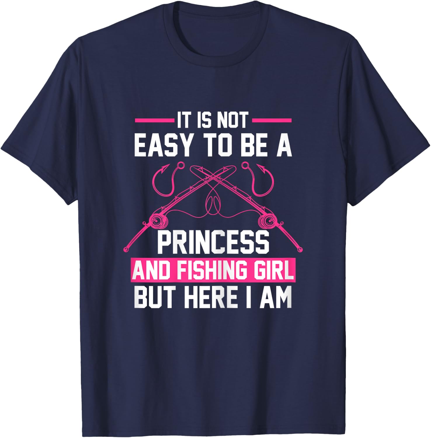 It's not easy Princess Fishing Girl Fish Gift T-Shirt - T-Shirt | Navy
