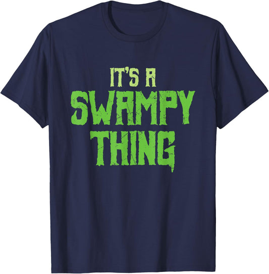 Funny It's A Swampy Thing Monsters Swamp Lovers gift T-Shirt - T-Shirt | Navy