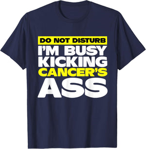 I'm Busy Kicking Cancer's Ass | Cancer Awareness T-Shirt - T-Shirt | Navy