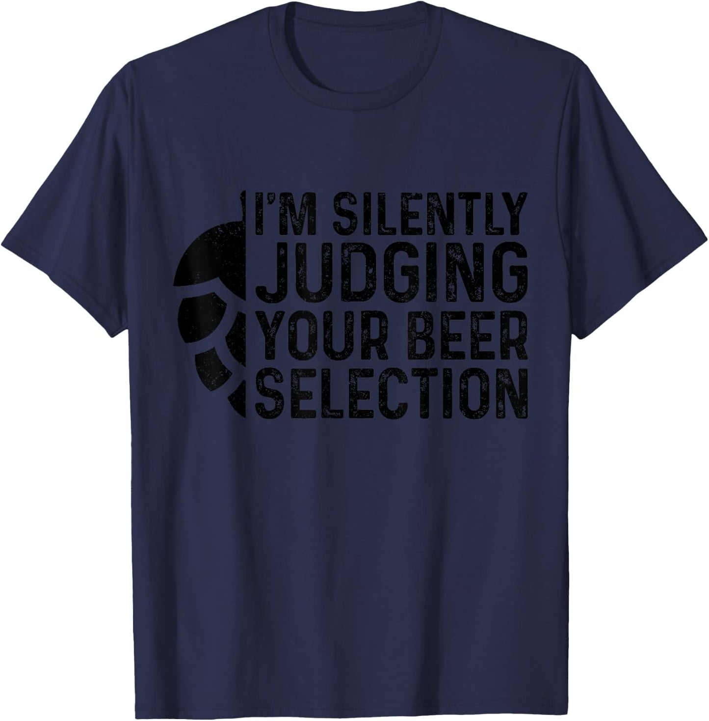 Craft Beer Silently Judging Your Beer Selection Snob Gift T-Shirt - T-Shirt | Navy