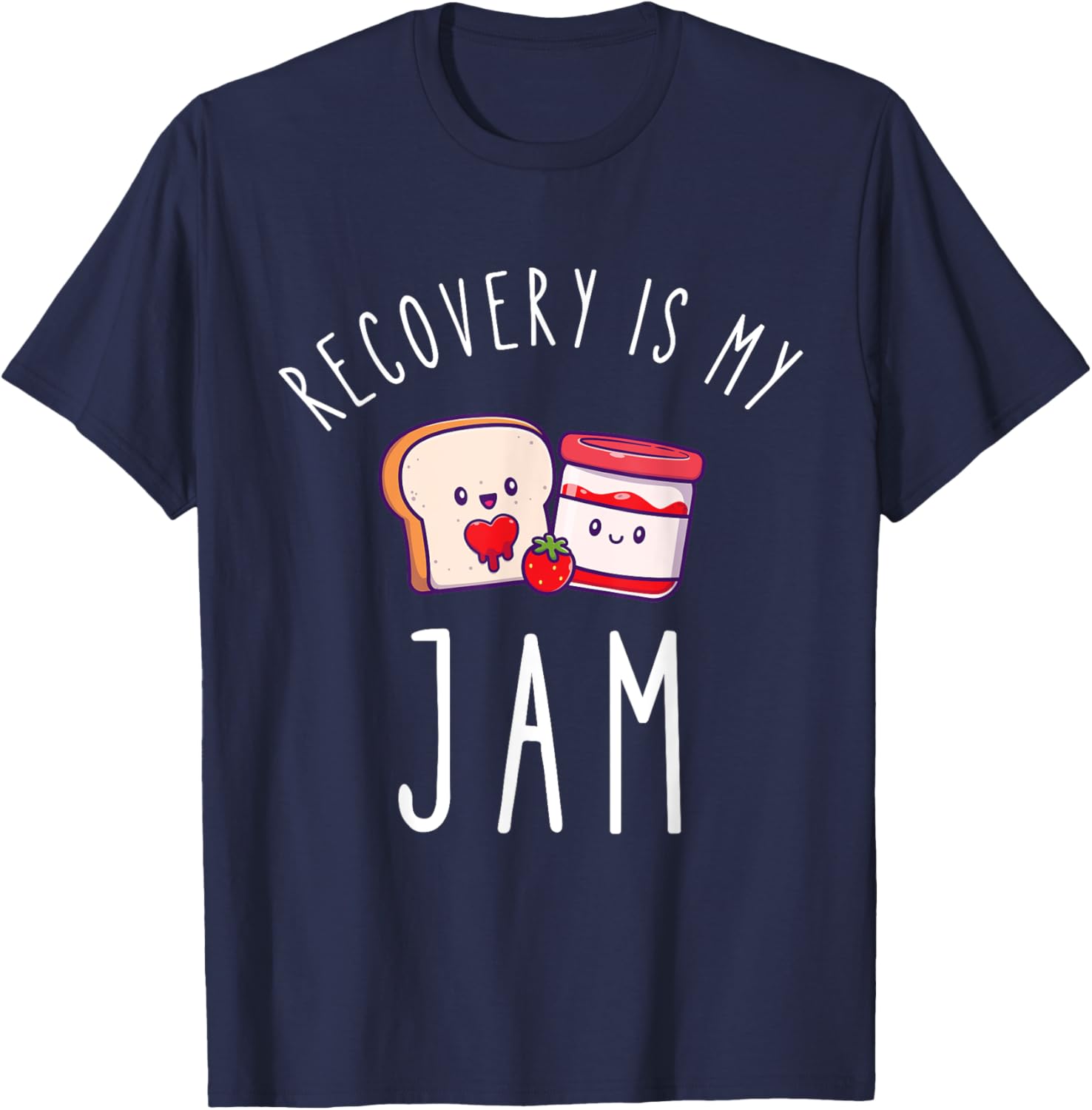 Recovery Is My Jam Funny Celebrate Clean And Sober T-Shirt - T-Shirt | Navy